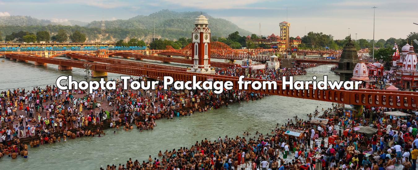 Chopta Tour Package from Haridwar
