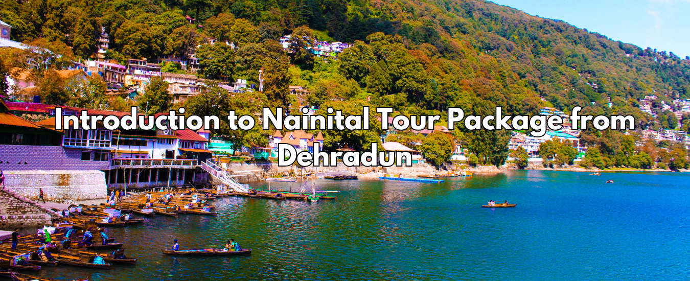 Introduction to Nainital Tour Package from Dehradun