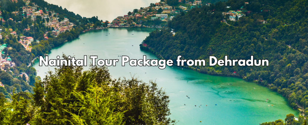 Nainital Tour Package from Dehradun